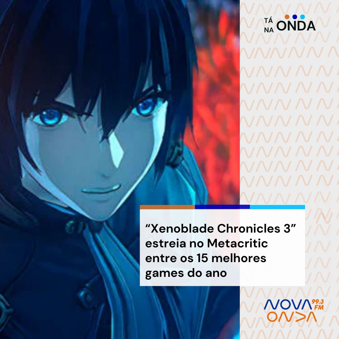 Xenoblade Chronicles 3” estreia no Metacritic entre os 15 melhores games do  ano - Rádio Nova Onda FM