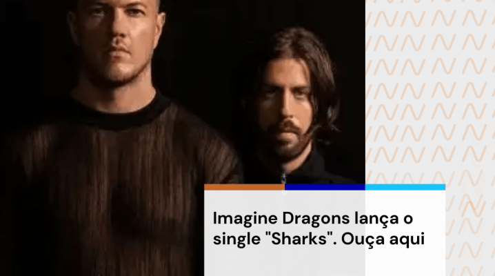 _Imagine Dragons lança o single Sharks. Ouça aqui Nova Onda FM